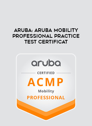 Aruba : Aruba Mobility Professional Practice Test Certificat digital download