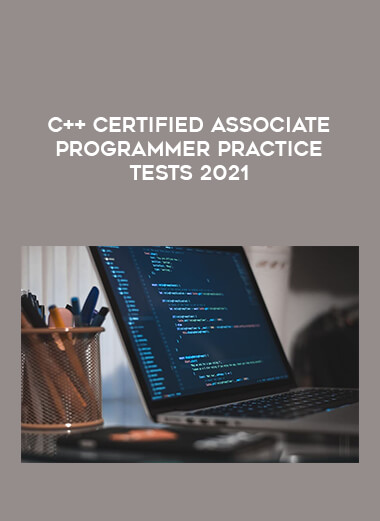 C++ Certified Associate Programmer Practice Tests 2021 digital download