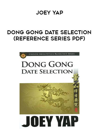 Dong Gong Date Selection - Joey Yap (Reference Series PDF) digital download
