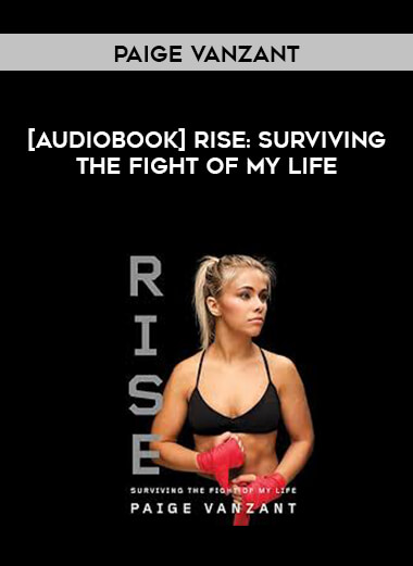 [Audiobook] Rise: Surviving the Fight of My Life by Paige VanZant digital download