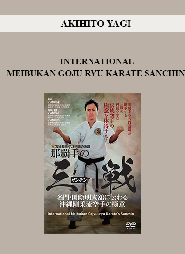 AKIHITO YAGI - INTERNATIONAL MEIBUKAN GOJU RYU KARATE SANCHIN digital download
