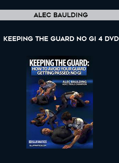 ALEC BAULDING - KEEPING THE GUARD NO GI 4 DVD digital download