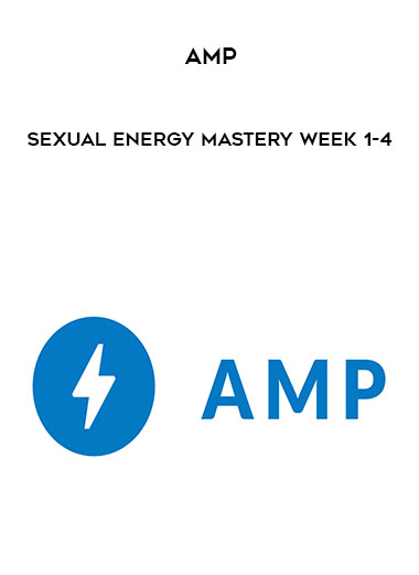 AMP - Sexual Energy Mastery Week 1-4 digital download