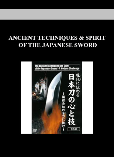 ANCIENT TECHNIQUES & SPIRIT OF THE JAPANESE SWORD digital download