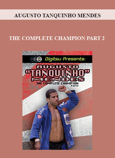 AUGUSTO TANQUINHO MENDES - THE COMPLETE CHAMPION PART 2 digital download