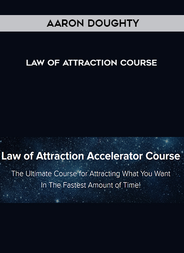 Aaron Doughty – Law Of Attraction Course digital download
