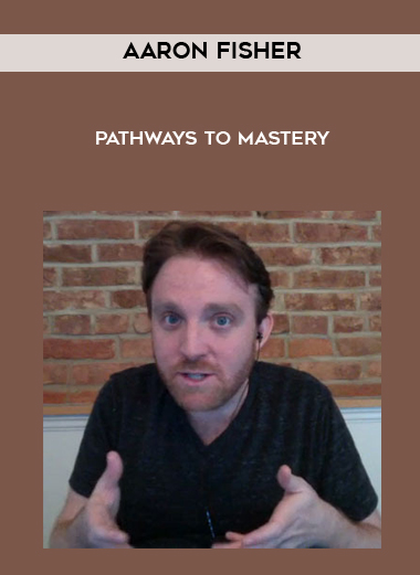 Aaron Fisher - Pathways to Mastery digital download