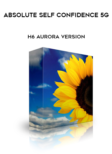 Absolute Self Confidence 5g - h6 Aurora Version digital download