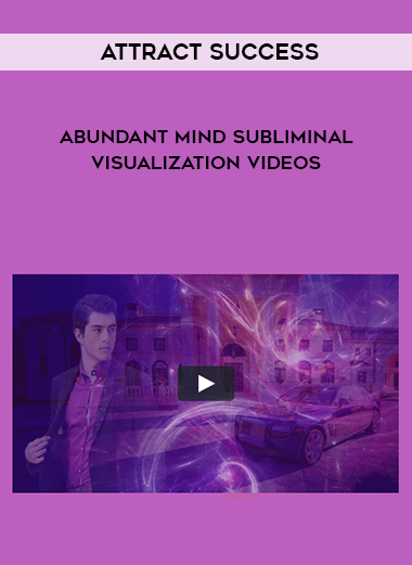 Abundant Mind Subliminal Visualization Videos - Attract Success digital download