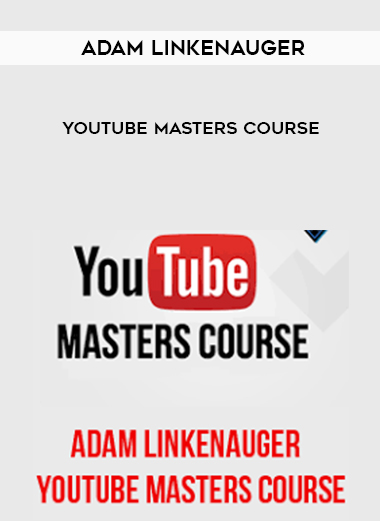 Adam Linkenauger – Youtube Masters Course digital download