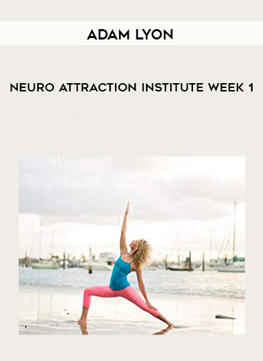 Adam Lyon - Neuro Attraction Institute Week 1 digital download
