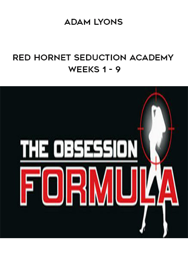Adam Lyons - Red Hornet Seduction Academy Weeks 1 - 9 digital download