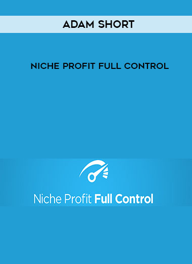 Adam Short – Niche Profit Full Control digital download
