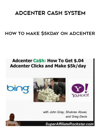 Adcenter Cash System – How to Make $5kday on Adcenter digital download