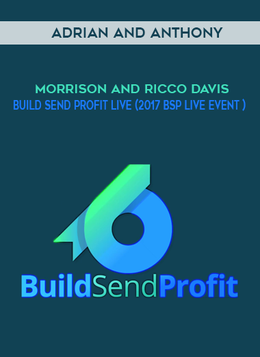Adrian and Anthony Morrison and Ricco Davis – Build Send Profit Live  (2017 BSP Live Event ) digital download