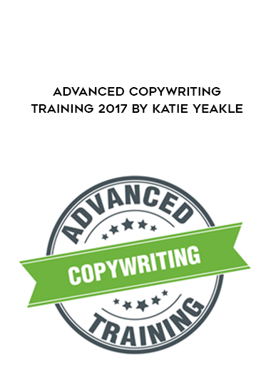Advanced Copywriting Training 2017 By Katie Yeakle digital download