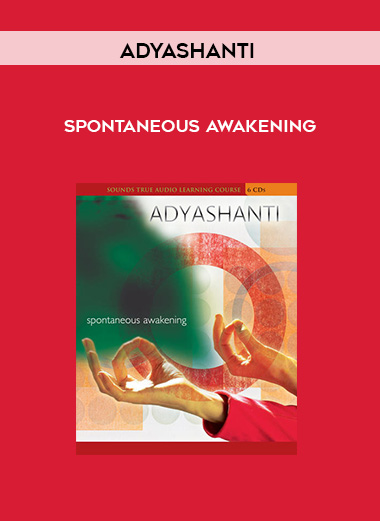 Adyashanti - SPONTANEOUS AWAKENING digital download