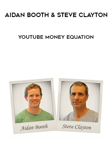 Aidan Booth and Steve Clayton – YouTube Money Equation digital download