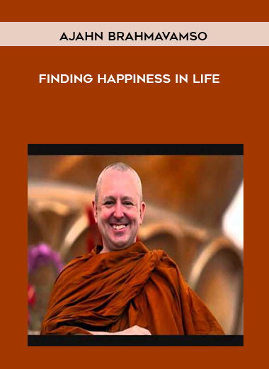 Ajahn Brahmavamso - Finding Happiness In Life digital download