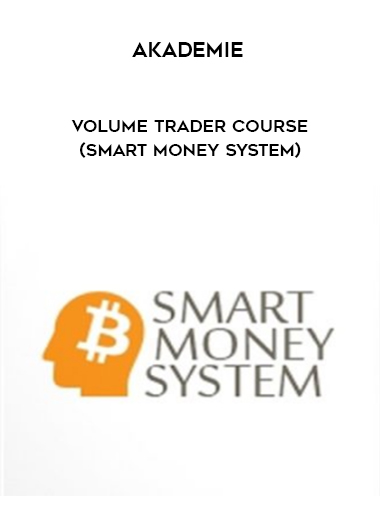 Akademie – Volume Trader Course (SMART MONEY SYSTEM) digital download