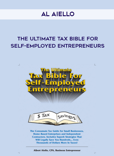 Al Aiello – The Ultimate Tax Bible For Self-Employed Entrepreneurs digital download