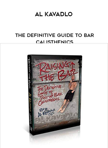 Al Kavadlo - The Definitive Guide To Bar Calisthenics digital download