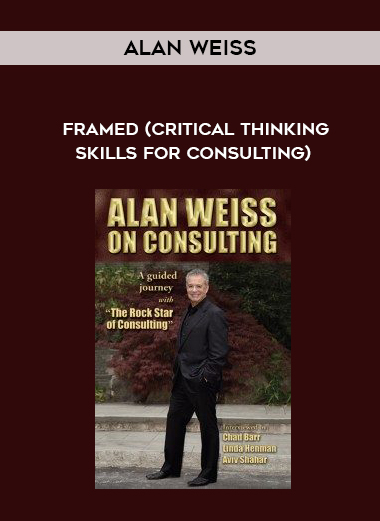 Alan Weiss – Framed (Critical Thinking Skills for Consulting digital download