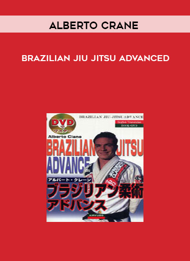 Alberto Crane - Brazilian Jiu Jitsu Advanced digital download