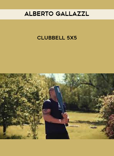 Alberto Gallazzl - Clubbell 5x5 digital download