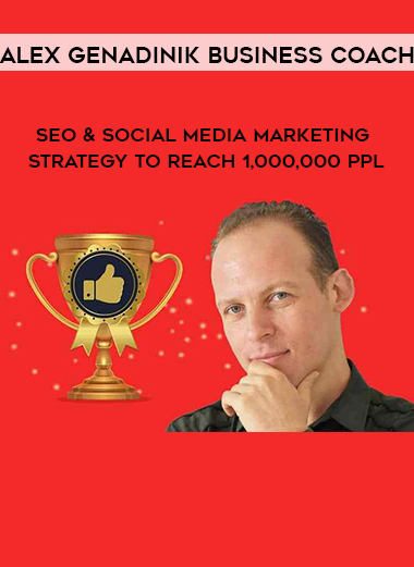 Alex Genadinik Business Coach - SEO & Social Media Marketing Strategy To Reach 1.000.000 Ppl digital download