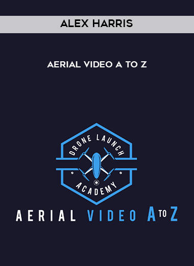 Alex Harris – Aerial Video A to Z digital download