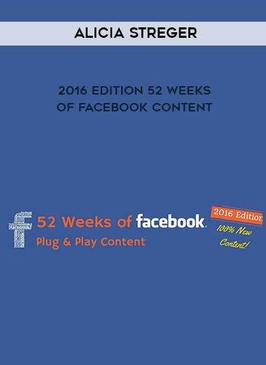 Alicia Streger – 2016 Edition 52 Weeks of Facebook Content digital download