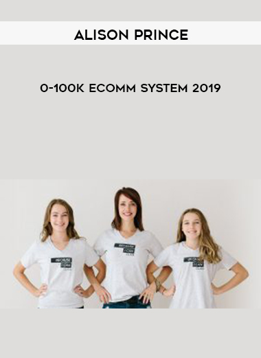 Alison Prince - 0-100K Ecomm System 2019 digital download