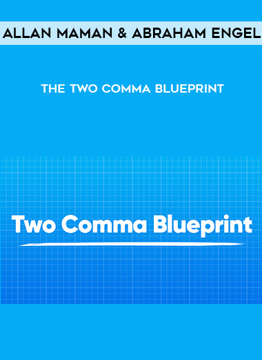 Allan Maman and Abraham Engel – The Two Comma Blueprint digital download