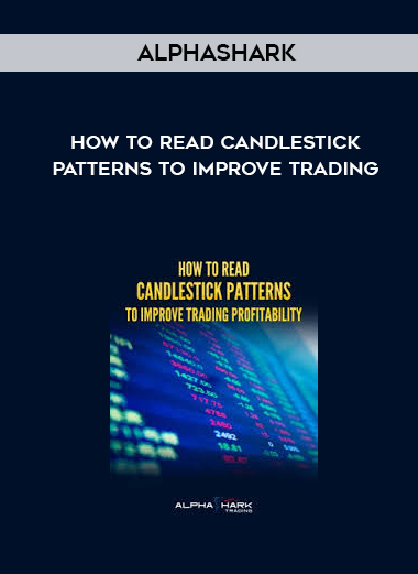Alphashark – How To Read Candlestick Patterns to Improve Trading digital download
