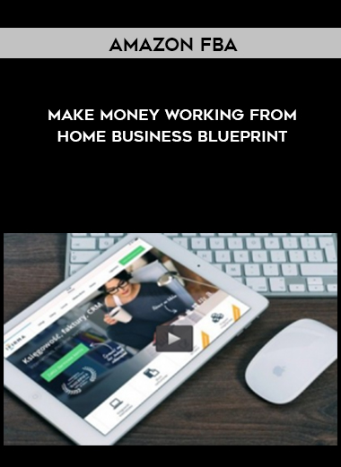 Amazon FBA – Make Money Working from Home Business Blueprint digital download