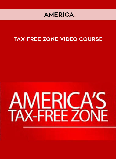 America – Tax-Free Zone Video Course digital download