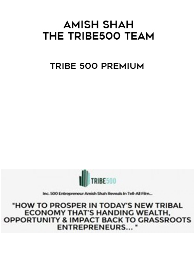 Amish Shah & the Tribe500 Team – Tribe 500 Premium digital download
