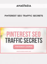 Anastasia – Pinterest SEO Traffic Secrets digital download