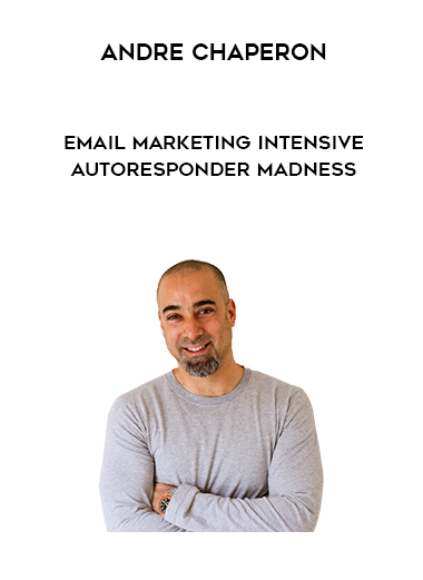 Andre Chaperon – Email Marketing Intensive +Autoresponder Madness digital download