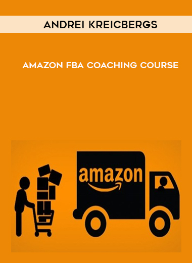Andrei Kreicbergs – Amazon FBA Coaching Course digital download