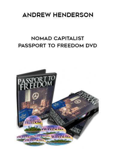 Andrew Henderson – Nomad Capitalist Passport to Freedom DVD digital download