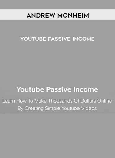 Andrew Monheim - Youtube Passive Income digital download