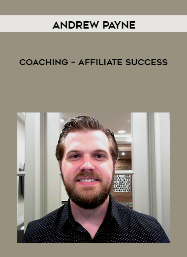 Andrew Payne – Coaching – Affiliate Success digital download