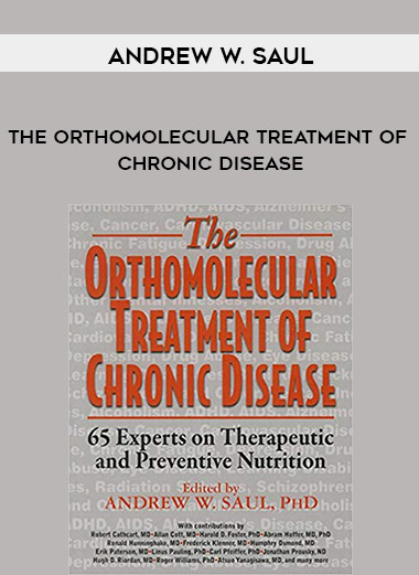 Andrew W. Saul - The Orthomolecular Treatment of Chronic Disease digital download