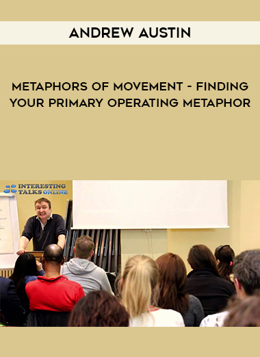 Andrew austin - Metaphors of Movement - finding your primary operating metaphor digital download