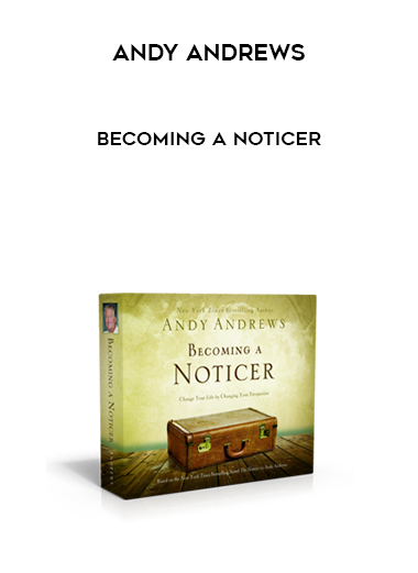 Andy Andrews - Becoming A Noticer digital download