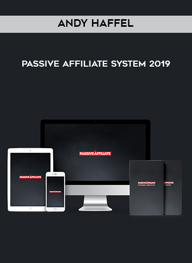 Andy Haffel – Passive Affiliate System 2019 digital download