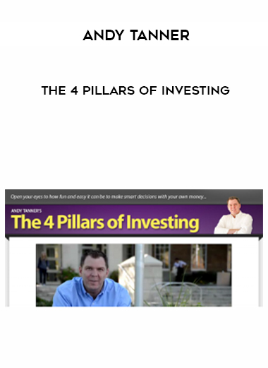 Andy Tanner – The 4 Pillars of Investing digital download