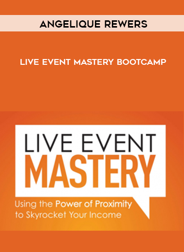 Angelique Rewers – Live Event Mastery Bootcamp digital download